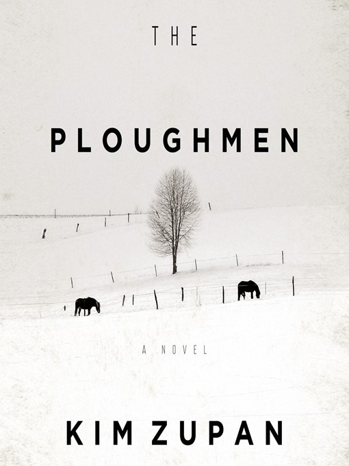 Title details for The Ploughmen by Kim Zupan - Wait list